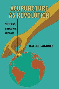 Acupuncture as Revolution