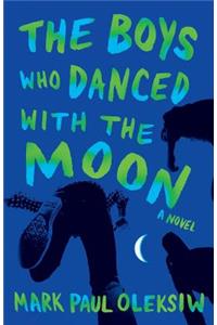The Boys Who Danced With The Moon