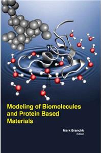 MODELING OF BIOMOLECULES AND PROTEIN BASED MATERIALS
