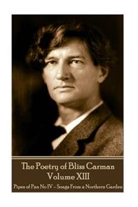 Poetry of Bliss Carman - Volume XIII