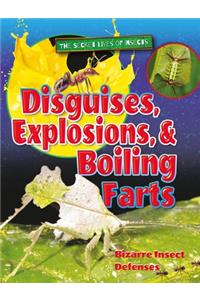 Disguises, Explosions, and Boiling Farts