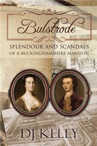 Bulstrode - Splendour and Scandals of a Buckinghamshire Mansion