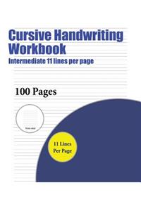 Cursive Handwriting Workbook (Intermediate 11 lines per page)
