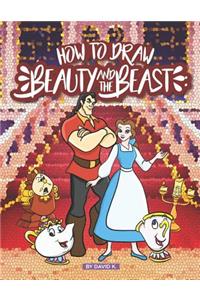 How to Draw Beauty and the Beast: The Step-By-Step Beauty and the Beast Drawing Book