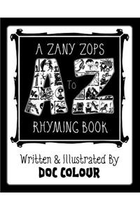 A Zany Zops A To Z Rhyming Boook