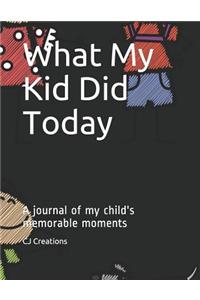 What My Kid Did Today