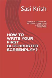 How to Write Your First Blockbuster Screenplay?