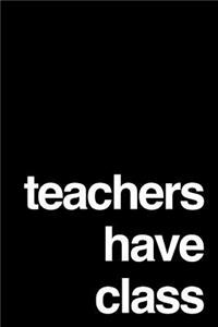 Teachers Have Class