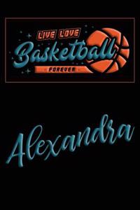 Live Love Basketball Forever Alexandra