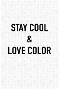 Stay Cool and Love Color