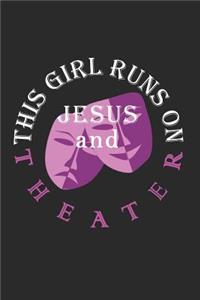 This Girl Runs On Jesus And Theater
