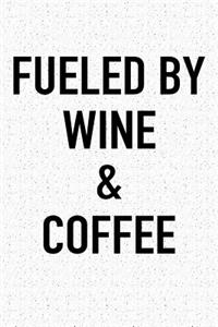Fueled by Wine and Coffee