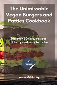 The Unmissable Vegan Burgers and Patties Cookbook