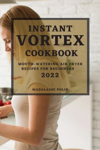 Instant Vortex Cookbook 2022