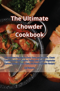Ultimate Chowder Cookbook