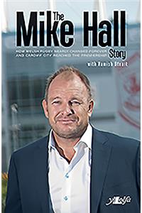The Mike Hall Story - The Autobiography
