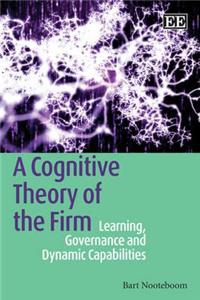 A Cognitive Theory of the Firm