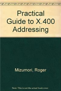 Administrator's Guide to X.400 Addressing