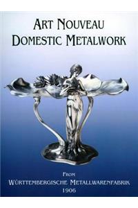 Art Nouveau Domestic Metalwork: From Wurttembergiische Metallwaren