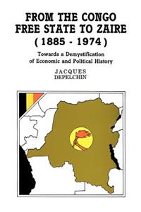 From the Congo Free State to Zaire (1885-1974). Towards a Demystification of Economic and Political History
