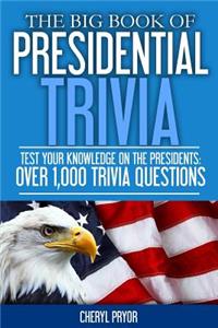 Big Book Of Presidential Trivia
