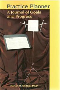 Practice Planner: A Journal of Goals and Progress