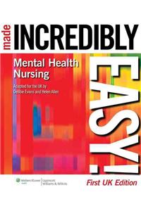 Mental Health Nursing Made Incredibly Easy! UK Edition