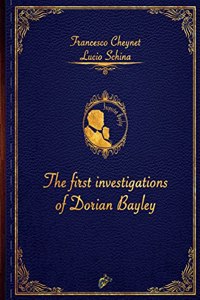 First Investigations of Dorian Bayley