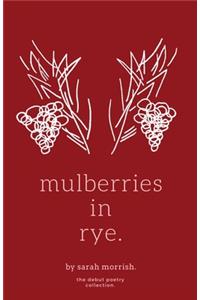 mulberries in rye.
