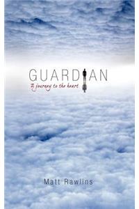 Guardian, a Journey to the Heart