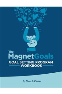 The Magnetgoals Goal Setting Program Workbook