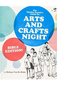 Thrifty Parents' Guide to Arts and Crafts Night