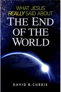 What Jesus Said about the End