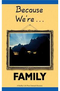 Because We're Family