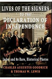 Lives of the Signers to the Declaration of Independence (Illustrated): Updated with Index and 80 Rare, Historical Photos