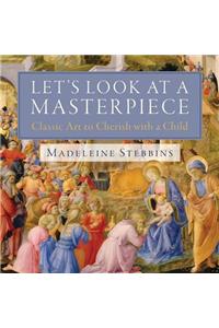 Let's Look at a Masterpiece