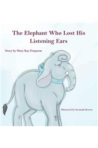 The Elephant Who Forgot His Listening Ears