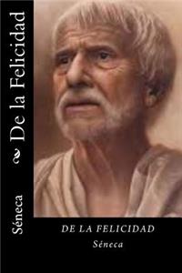De la Felicidad (Spanish Edition)