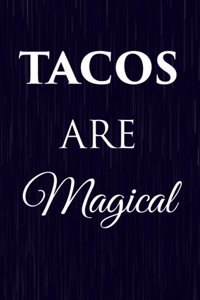 Tacos Are Magical