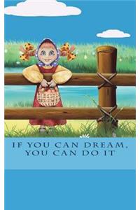 If You Can Dream, You Can Do It