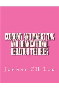 Economy And Marketing And Oranizational Behavior Theories
