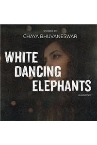 White Dancing Elephants Lib/E