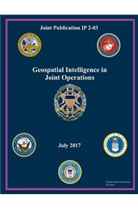 Joint Publication JP 2-03 Geospatial Intelligence in Joint Operations July 2017