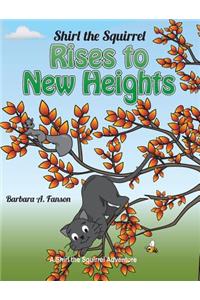 Shirl the Squirrel Rises to New Heights