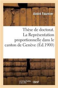 Thèse de Doctorat. La Représentation Proportionnelle Dans Le Canton de Genève