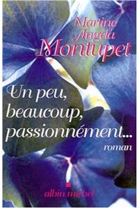 Un Peu, Beaucoup, Passionnement...