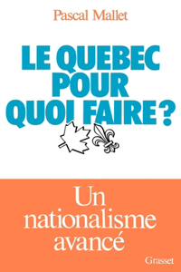 Le Québec pour quoi faire ?