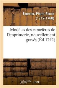 Modèles Des Caractères de l'Imprimerie, Nouvellement Gravés