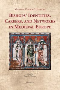 Bishops' Identities, Careers, and Networks in Medieval Europe