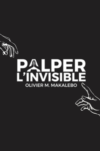 Palper l'invisible